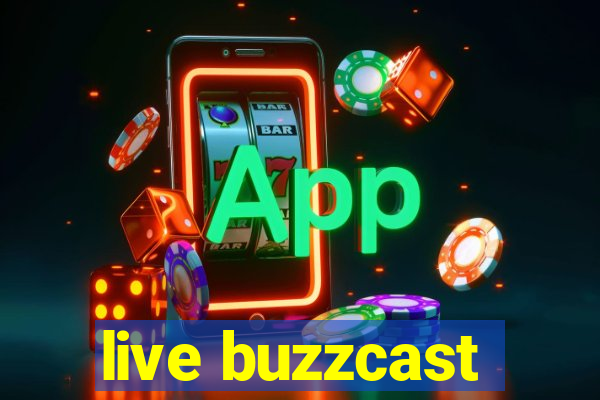 live buzzcast